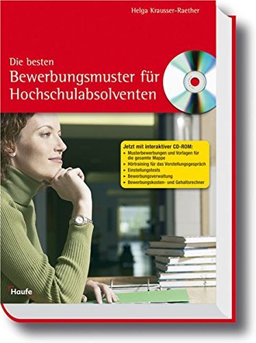 Die besten Bewerbungsmuster für Hochschulabsolventen (Haufe Ratgeber Plus) Die besten Bewerbungsmuster für Hochschulabsolventen (Haufe Ratgeber Plus)
