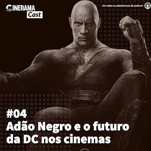 #EP04 - Ad&atilde;o Negro e o Futuro da DC nos Cinemas