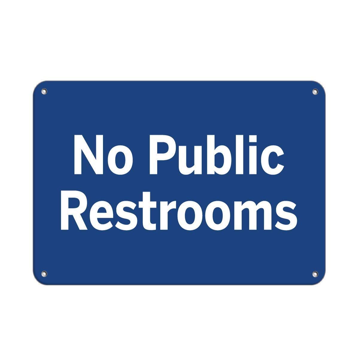 No Public Restrooms Business Notice Sign, Outdoor & Indoor, 12x8 inch