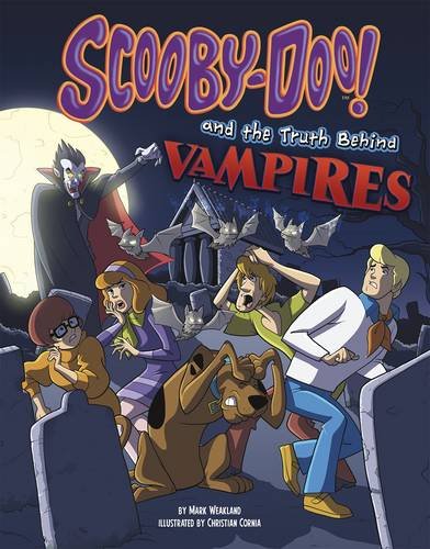 Scooby-Doo! and the Truth Behind Vampires (Scooby-Doo!: Unmasking Monsters with Scooby-Doo!)