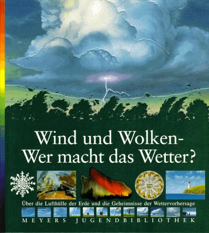 Wind und Wolken, Wer macht das Wetter? Wind und Wolken, Wer macht das Wetter?