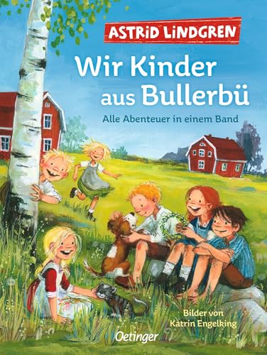Wir Kinder aus Bullerbü. Alle Abenteuer in einem Band: Der Kinderbuch-Klassiker ab 6 Jahren modern und farbig illustriert