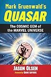 Mark Gruenwald's Quasar: The Cosmic Gem of the Marvel Universe