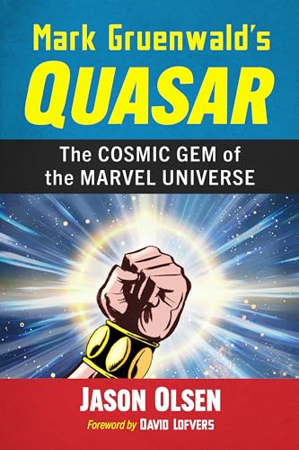 Mark Gruenwald's Quasar: The Cosmic Gem of the Marvel Universe