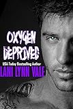 Oxygen Deprived (Kilgore Fire Book 3)