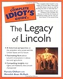 The Complete Idiot's Guide to the Legacy of Lincoln