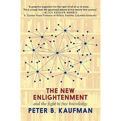 The New Enlightenment and the Fight to Free Knowledge: The Fight to Free Knowledge