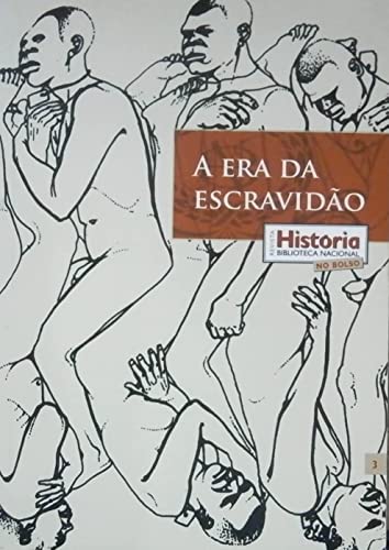 A era da Escravidão - coleção Revista de História no Bolso, 3