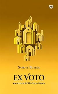 Ex Voto An Account Of The Sacro Monte Or New Jerusalem At Varallo-Sesia
