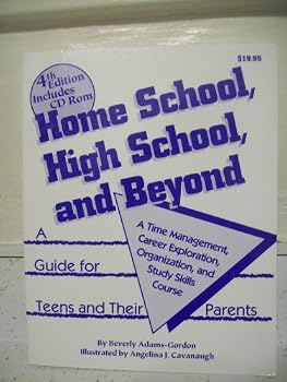 Paperback Home School High School and Beyond: A Time Management, Career Exploration, Organization and Study Skills Course Book