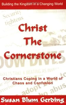 Paperback Christ the Cornerstone: Christians Coping in a World of Chaos and Confusion Book