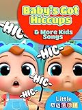 Baby's Got Hiccups & More Kids Songs - Little Angel