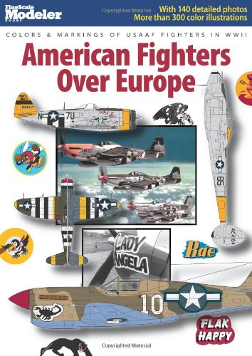 American Fighters Over Europe: Colors & Markings of Usaaf Fighters in Wwii American Fighters Over Europe: Colors & Markings of Usaaf Fighters in Wwii