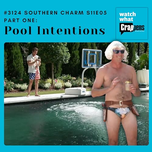#3124 Southern Charm S11E05 Part One: Pool Intentions cover art