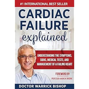 Cardiac Failure Explained: Understanding the Symptoms, Signs, Medical Tests, and Management of a Failing Heart Paperback – September 1, 2021