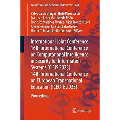 International Joint Conference 16th International Conference on Computational Intelligence in Security for Information Systems (CISIS 2023) 14th ...