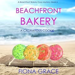 Page de couverture de Beachfront Bakery: A Calamitous Cookie