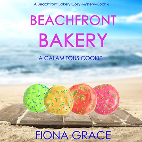 Beachfront Bakery: A Calamitous Cookie by Fiona Grace episode artwork