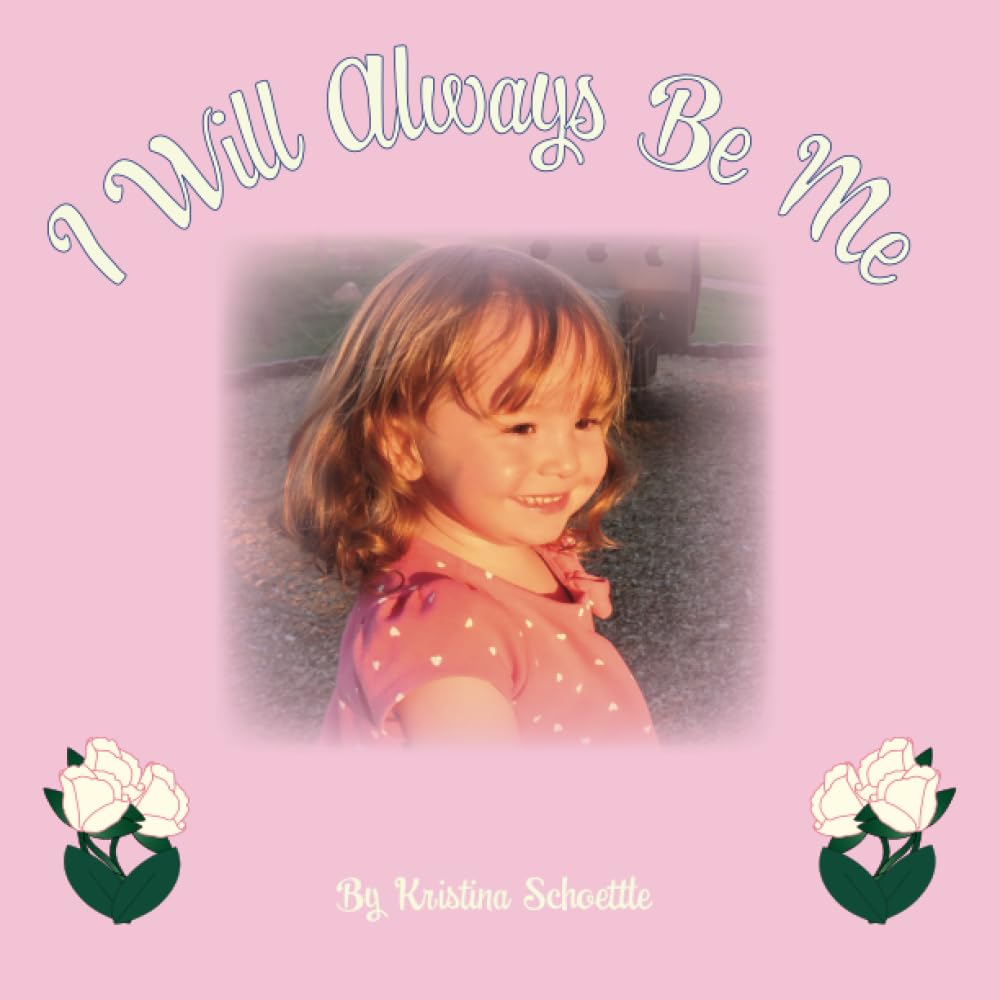 I Will Always be Me: (for girls)