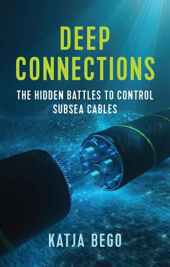 Deep Connections: The Hidden Battles to Control Subsea Cables