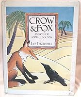 Crow and Fox: And Other Animal Legends 1895688116 Book Cover