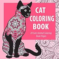 Cat Coloring Book: 20 Adorable Animal Coloring Book Pages 1792068182 Book Cover
