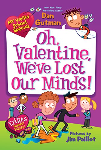 My Weird School Special: Oh, Valentine, We've Lost Our Minds! My Weird School Special: Oh, Valentine, We've Lost Our Minds!