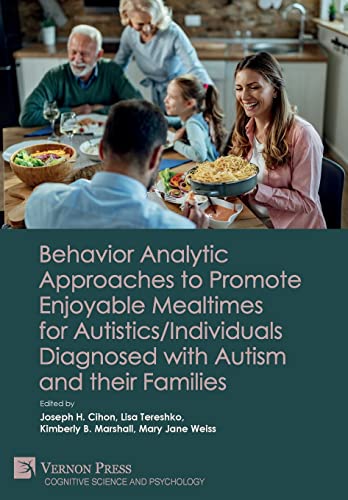 Behavior Analytic Approaches to Promote Enjoyable Mealtimes for Autistics/Individuals Diagnosed with