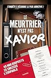 Le meurtrier n'est pas Xavier: L'enquête à résoudre la plus addictive !...
