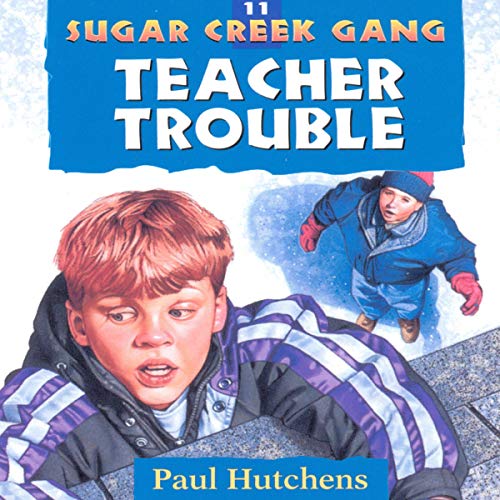 Teacher Trouble Sugar Creek Gang, Book 11 (Audio Download) Paul