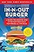 In-N-Out Burger: A Behind-the-Counter Look at the Fast-Food Chain That Breaks All the Rules  A New York Times Bestseller About California's Family Business Titan