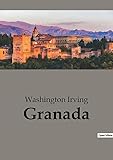 Granada: Chronicle Of The Conquest Of Granada - Washington Irving 