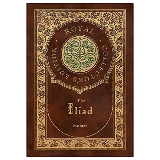 The Iliad (Royal Collector's Edition) (Case Laminate Hardcover with Jacket)