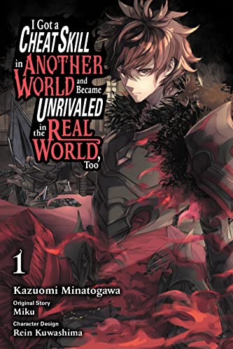  I Got a Cheat Skill in Another World and Became Unrivaled in the Real World, Too 1