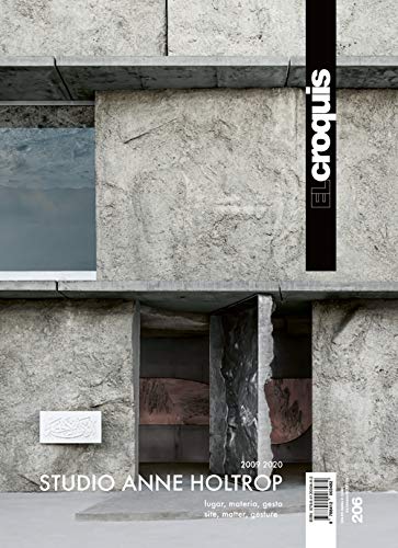 STUDIO ANNE HOLTROP 2009 / 2020: Lugar, Matería, Gesto - Site, Matter, Gesture