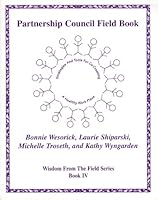 Partnership Council Field Book: Strategies and Tools for Co-Creating a Healthy Work Place (Wisdom from the Field Series) 0964826445 Book Cover
