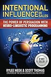 Intentional Influence in Sales: The Power of Persuasion with Neuro-linguistic Programming