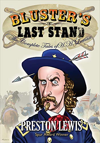Bluster’s Last Stand: The Complete Tales of H.H. Lomax: A Western Humor Series (English Edition)