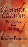 Common Ground: Principles for Living 0974986046 Book Cover