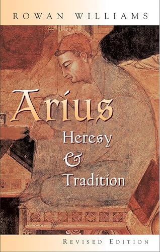 Arius: Heresy and Tradition (English Edition)