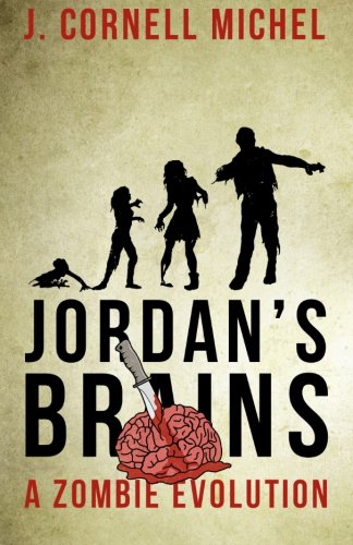 CREATESPACE Jordan's Brains: A Zombie Evolution