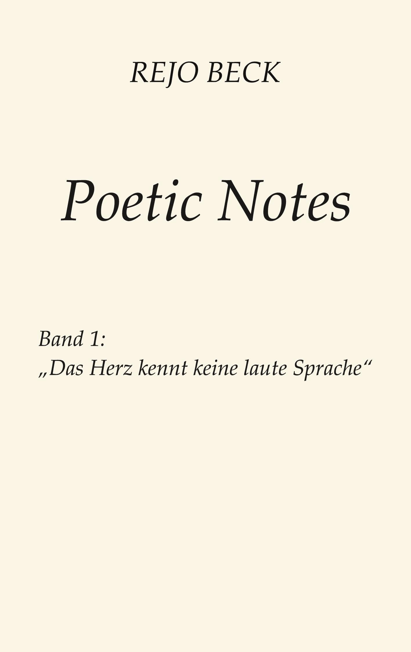 Poetic Notes Vol. 1: Band 1 - Das Herz kennt keine laute Sprache
