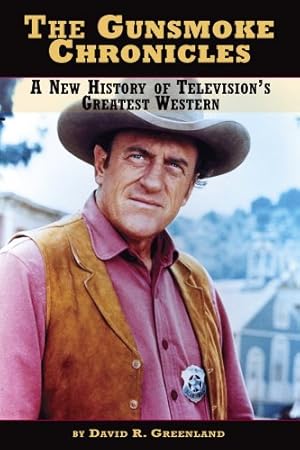 Book cover The Gunsmoke Chronicles - A New History of Television's Greatest Western