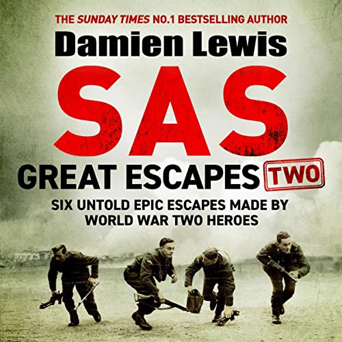 SAS Great Escapes Two by Damien Lewis episode artwork