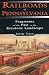 Railroads of Pennsylvania: Fragments of the Past in the Keystone Landscape