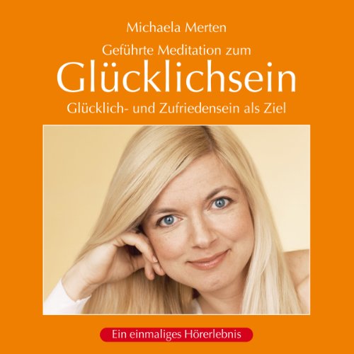 Glucklichsein Glucklich Und Zufriedensein Als Ziel Horbuch Download Amazon De Michaela Merten Michaela Merten Neptun Media Audible Audiobooks