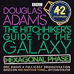Cover of The Hitchhiker's Guide to the Galaxy: Hexagonal Phase (Dramatised)