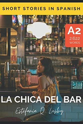 La Chica Del Bar - Short Stories In Spanish (Learn Spanish With Short Stories)