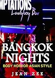 Bangkok Nights: Body Horror Asian Style