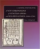 A New Chronology of Venetian Opera and Related Genres, 1660-1760 (The Calendar of Venetian Opera)